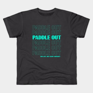 Paddle out - Funny surfing saying Kids T-Shirt